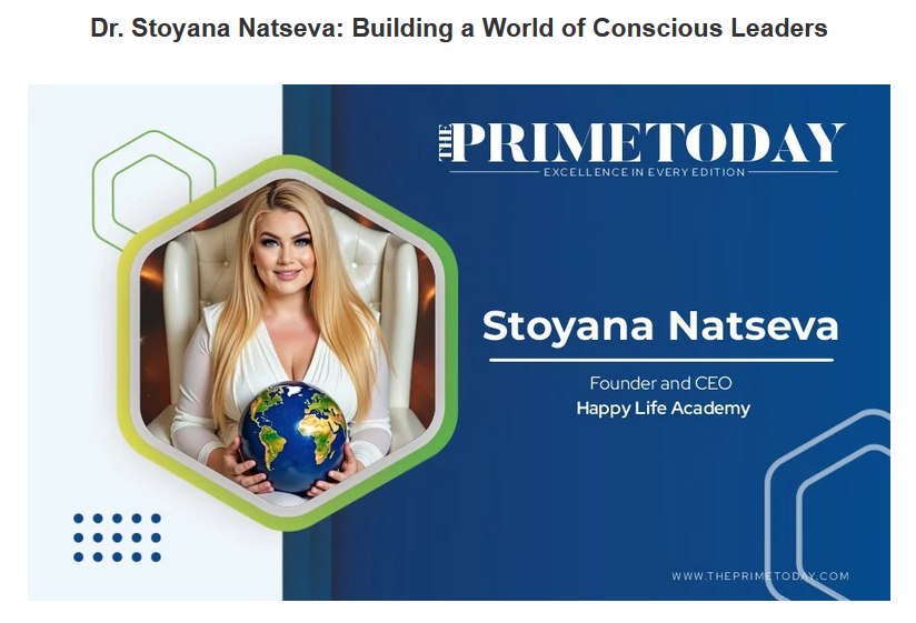 Статия в Тhe РRIMETODAY Д-р Стояна Нацева: Създаване на свят от осъзнати лидери